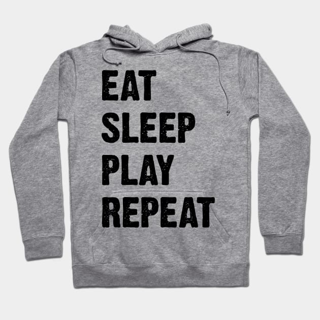 Eat Sleep Play Repeat Hoodie by Emma